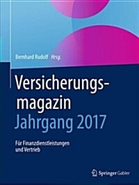 Versicherungsmagazin - Jahrgang 2017: F? Finanzdienstleistungen Und Vertrieb (Hardcover, 1. Aufl. 2019)