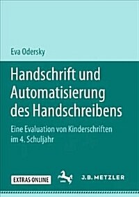 Handschrift Und Automatisierung Des Handschreibens: Eine Evaluation Von Kinderschriften Im 4. Schuljahr (Paperback, 1. Aufl. 2018)