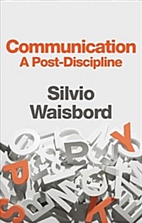 Communication : A Post-Discipline (Hardcover)