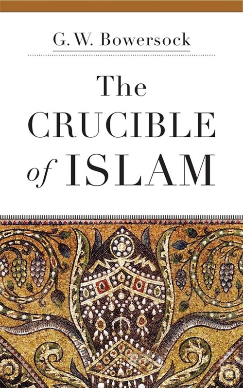 The Crucible of Islam (Paperback)