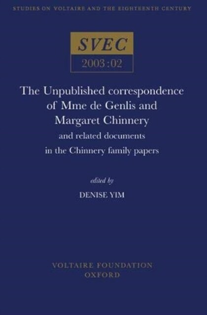 The Unpublished correspondence of Mme de Genlis and Margaret Chinnery : and related documents in the Chinnery family papers (Paperback)