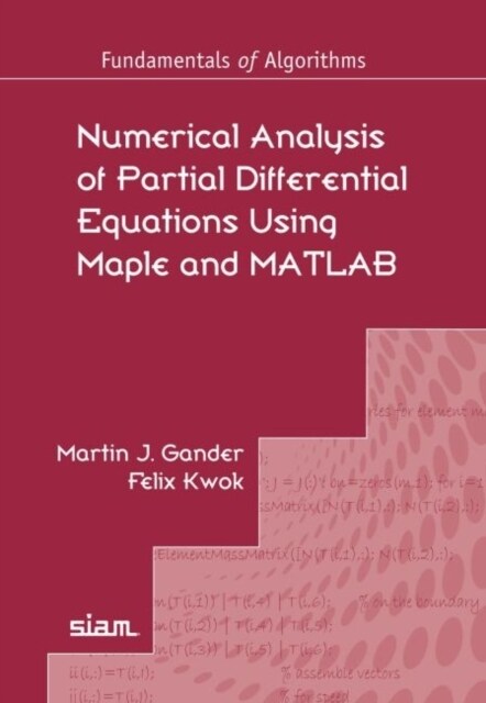 Numerical Analysis of Partial Differential Equations Using Maple and MATLAB (Paperback)