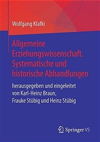 Allgemeine Erziehungswissenschaft : systematische und historische Abhandlungen