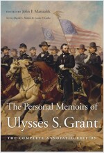The Personal Memoirs of Ulysses S. Grant: The Complete Annotated Edition (Paperback)