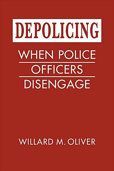 Depolicing : When Police Officers Disengage (Hardcover)