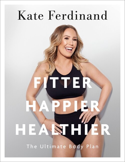 Fitter, Happier, Healthier : Discover the strength of your mind and body at home (Paperback)