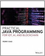 Practical Java Programming for Iot, AI, and Blockchain (Paperback)