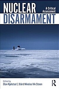 Nuclear Disarmament : A Critical Assessment (Paperback)