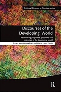 Discourses of the Developing World : Researching properties, problems and potentials (Paperback)