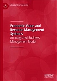 Economic Value and Revenue Management Systems: An Integrated Business Management Model (Hardcover, 2019)