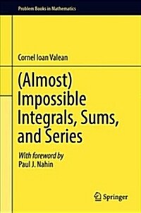 (Almost) Impossible Integrals, Sums, and Series (Hardcover)