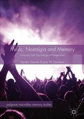 Music, Nostalgia and Memory: Historical and Psychological Perspectives (Hardcover, 2019)