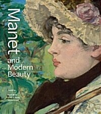 Manet and Modern Beauty: The Artists Last Years (Hardcover)