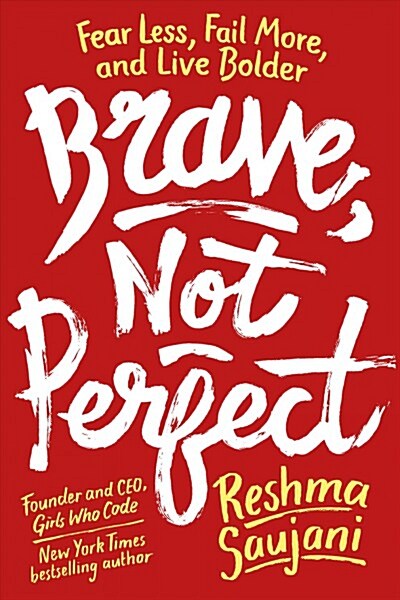 Brave, Not Perfect : Fear Less, Fail More, and Live Bolder (Paperback)