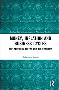 Money, Inflation and Business Cycles : The Cantillon Effect and the Economy (Hardcover)