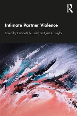 Intimate Partner Violence : New Perspectives in Research and Practice (Paperback)