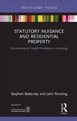 Statutory Nuisance and Residential Property : Environmental Health Problems in Housing (Hardcover)