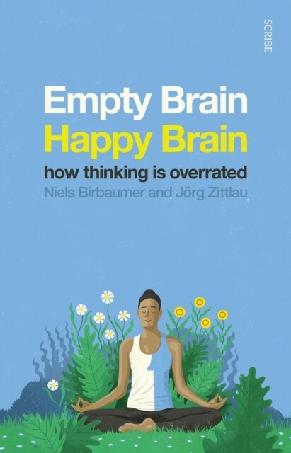 Empty Brain — Happy Brain : how thinking is overrated (Paperback)