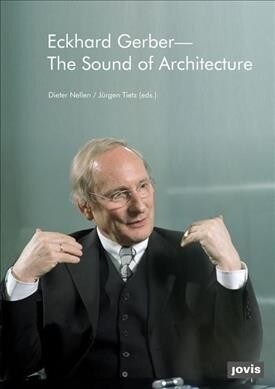 Eckhard Gerber: The Sound of Architecture (Hardcover)