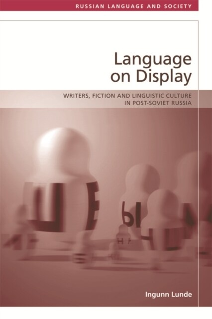 Language on Display : Writers, Fiction and Linguistic Culture in Post-Soviet Russia (Paperback)