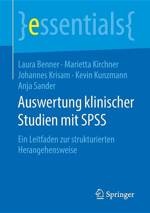 Auswertung Klinischer Studien Mit SPSS: Ein Leitfaden Zur Strukturierten Herangehensweise (Paperback, 1. Aufl. 2019)