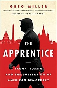 The Apprentice : Trump, Russia and the Subversion of American Democracy (Paperback)