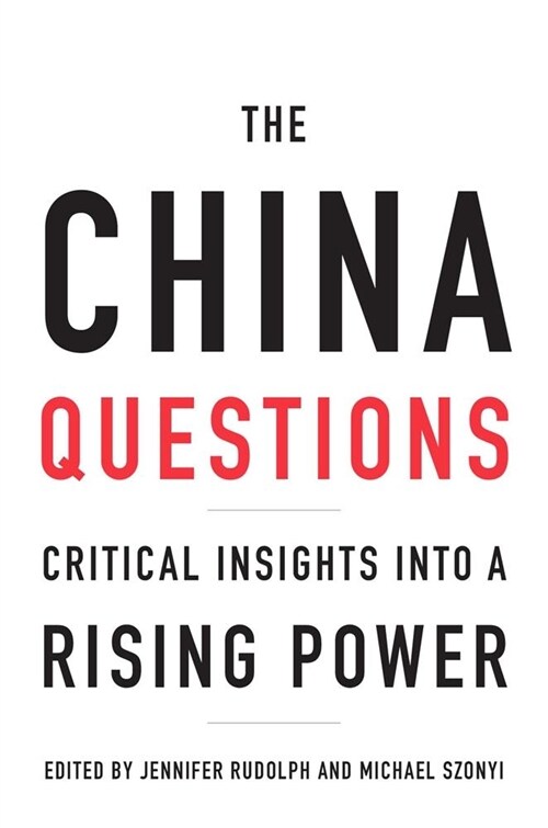 The China Questions: Critical Insights Into a Rising Power (Paperback)
