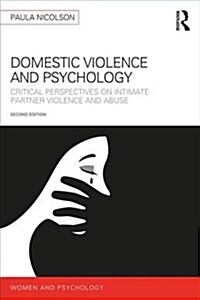 Domestic Violence and Psychology: Critical Perspectives on Intimate Partner Violence and Abuse (Paperback, 2)