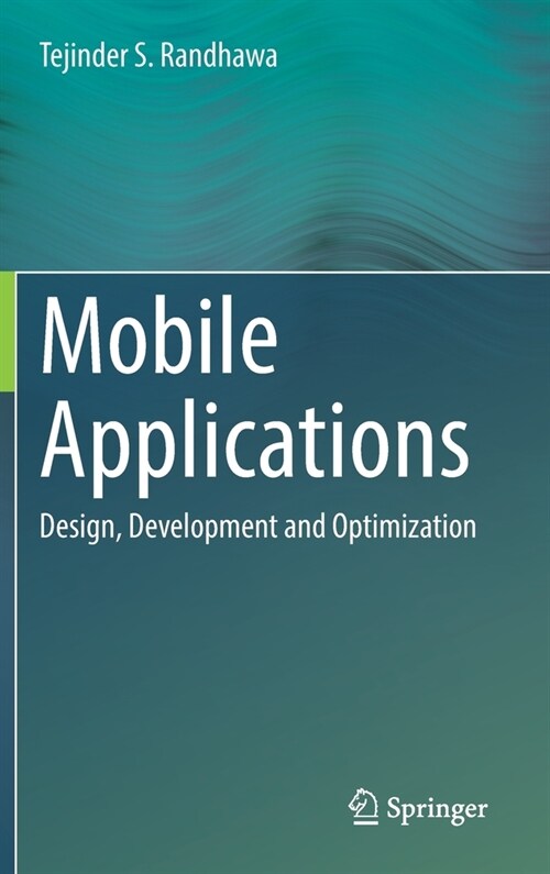 Mobile Applications: Design, Development and Optimization (Hardcover, 2021)