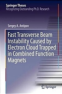 Fast Transverse Beam Instability Caused by Electron Cloud Trapped in Combined Function Magnets (Hardcover)