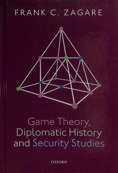 Game Theory, Diplomatic History and Security Studies (Hardcover)