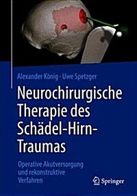 Neurochirurgische Therapie Des Sch?el-Hirn-Traumas: Operative Akutversorgung Und Rekonstruktive Verfahren (Paperback, 1. Aufl. 2019)