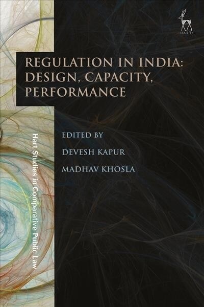 Regulation in India: Design, Capacity, Performance (Hardcover)