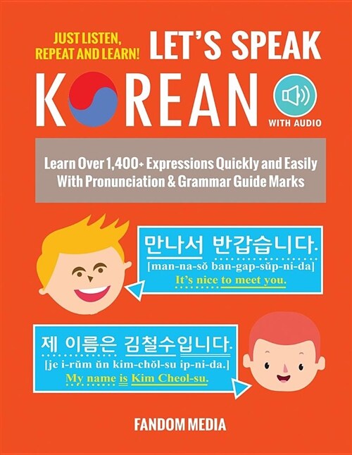 Lets Speak Korean (with Audio): Learn Over 1,400+ Expressions Quickly and Easily with Pronunciation & Grammar Guide Marks - Just Listen, Repeat, and (Paperback)