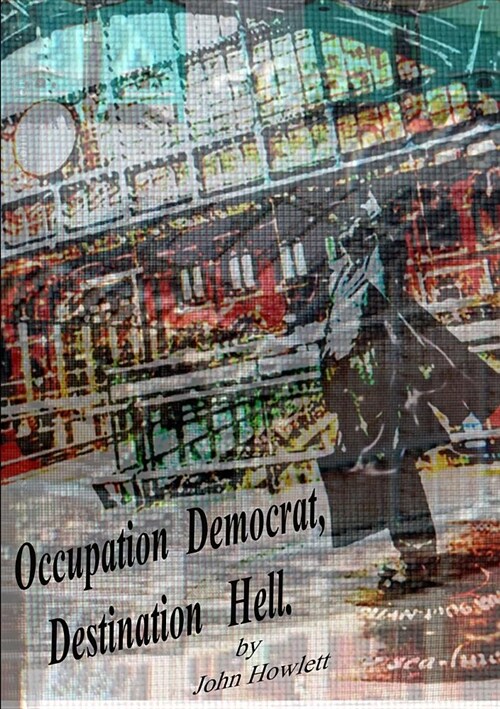 Occupation Democrat, Destination Hell (Paperback)