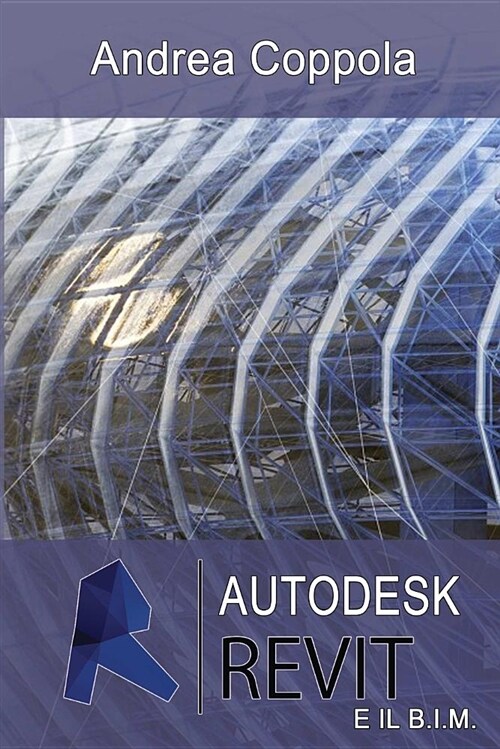 Autodesk Revit E Il B.I.M. (Paperback)