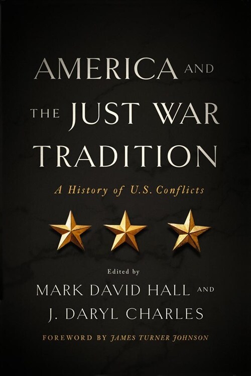 America and the Just War Tradition: A History of U.S. Conflicts (Hardcover)