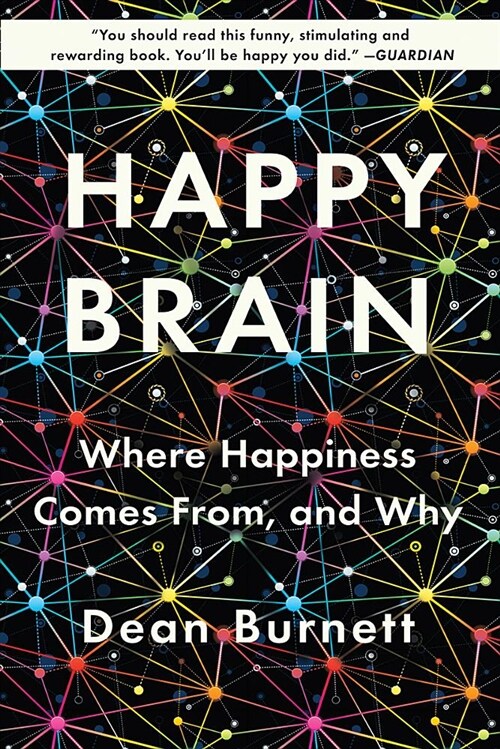 Happy Brain: Where Happiness Comes From, and Why (Paperback)