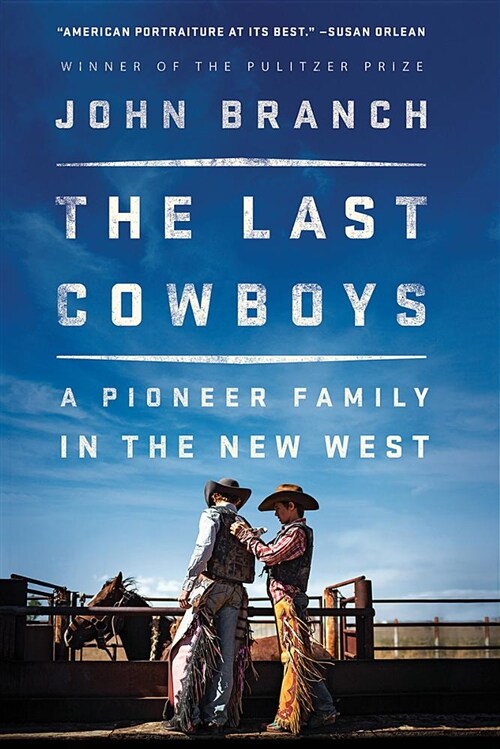 The Last Cowboys: A Pioneer Family in the New West (Paperback)