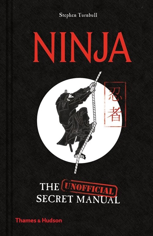 Ninja : The (Unofficial) Secret Manual (Hardcover)