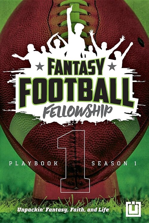 The Fantasy Football Fellowship Playbook (Revised 2021): Season 1 (Paperback, 2)