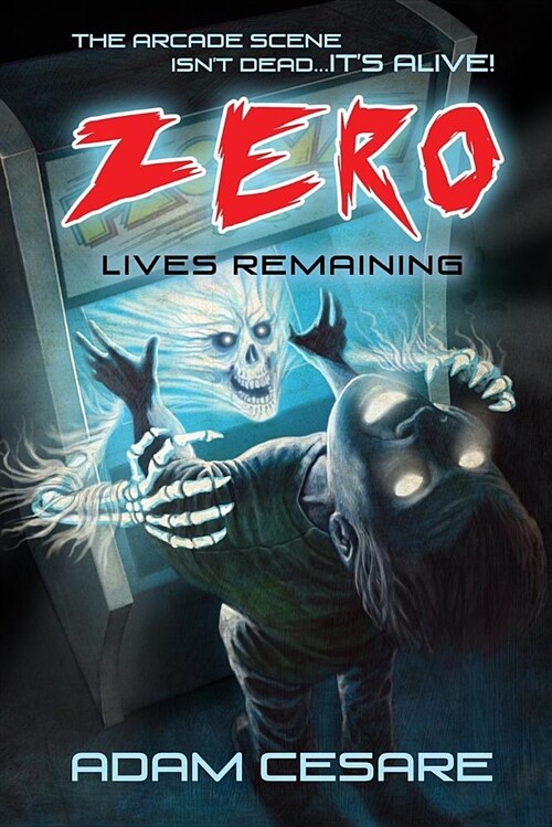 Zero Lives Remaining: A Haunted Arcade Story (Paperback)