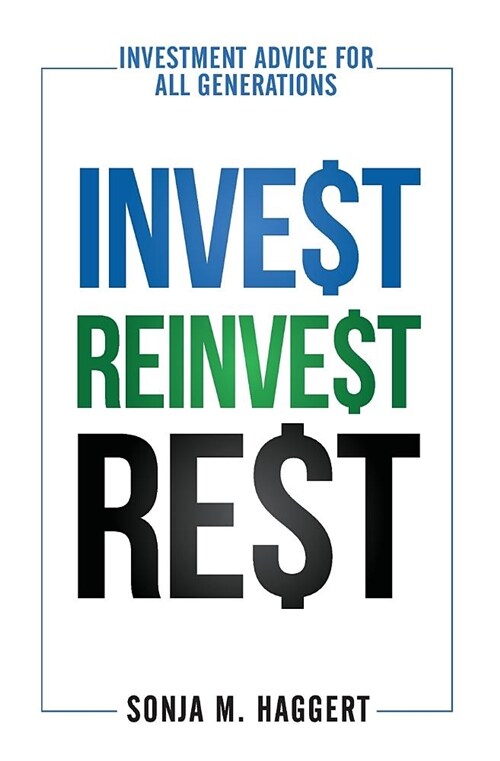 Invest Reinvest Rest: Investment Advice for All Generations (Paperback)