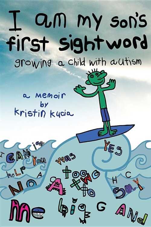 I Am My Sons First Sightword: Growing a Child with Autism (Paperback)