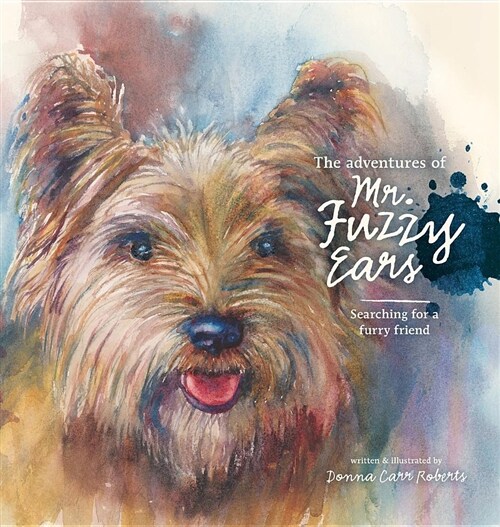 The Adventures of Mr. Fuzzy Ears: Searching for a Furry Friend (Hardcover)