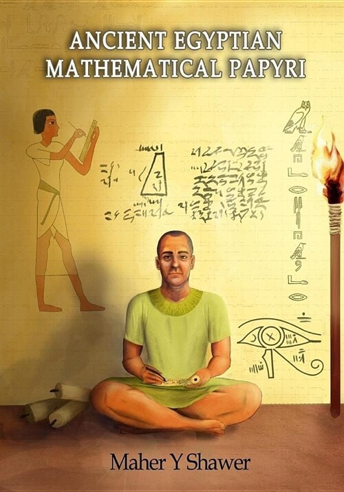 Ancient Egyptian Mathematical Papyri (Paperback)