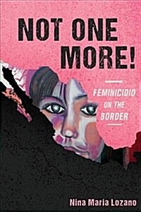 Not One More! Feminicidio on the Border (Paperback)