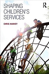 Shaping Childrens Services (Paperback)