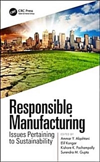 Responsible Manufacturing: Issues Pertaining to Sustainability (Hardcover)