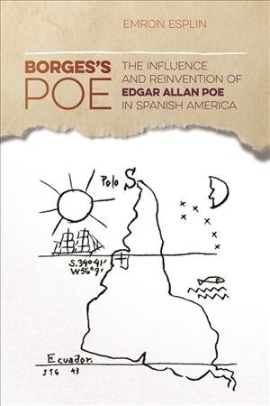 Borgess Poe: The Influence and Reinvention of Edgar Allan Poe in Spanish America (Paperback)